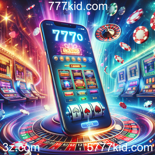 Explore a Diversão em Qualquer Lugar com a Versão Móvel do 777kid.com